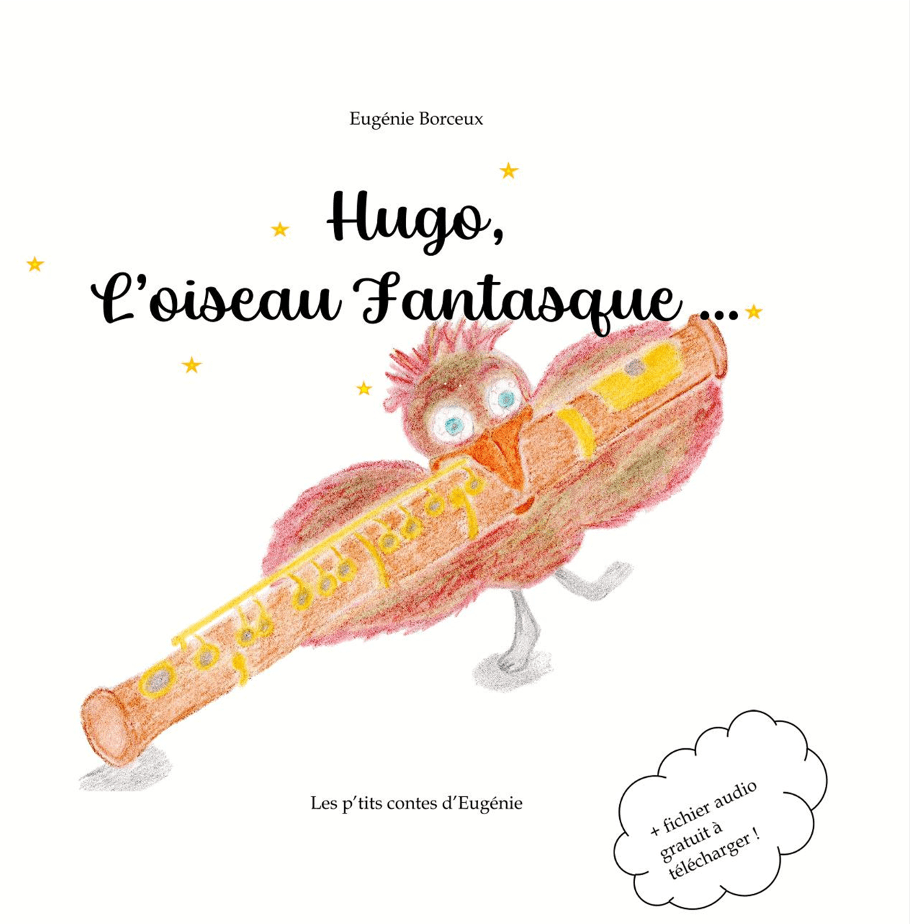 Histoires en musique, Hugo l'oiseau fantasque livre pour découvrir la flûte